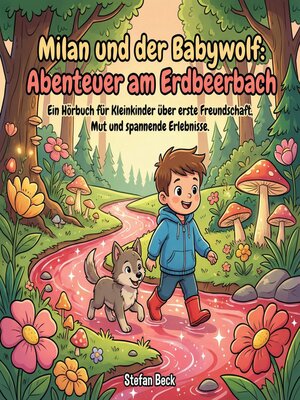 cover image of Milan und der Babywolf--Abenteuer am Erdbeerbach